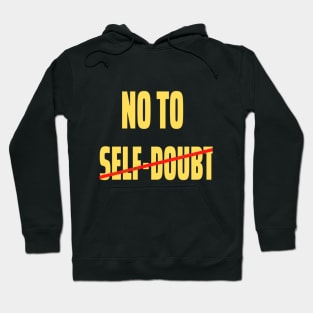 No to self-doubt Yllw Hoodie